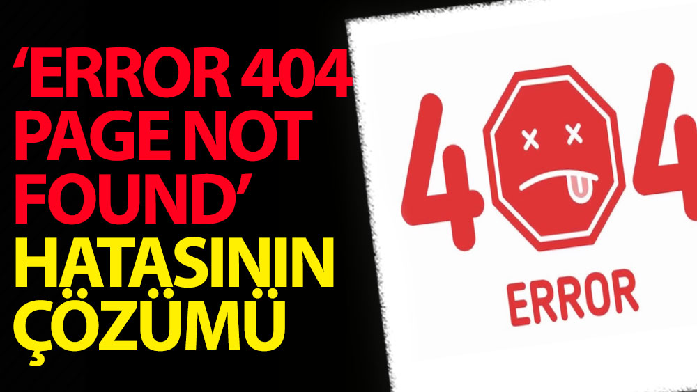 'Error 404 page not found’ hatasının çözümü