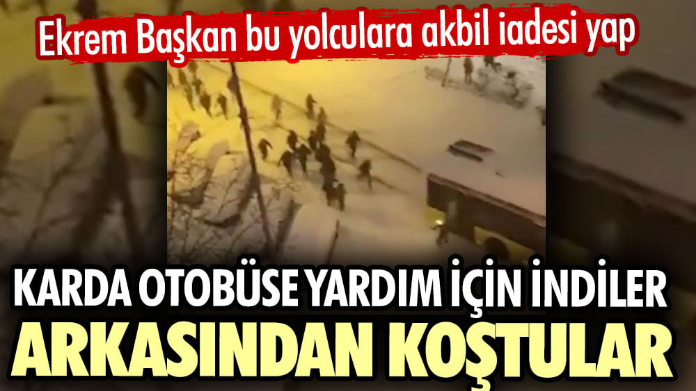 Karda otobüse yardım için indiler, otobüsün arkasından koştular