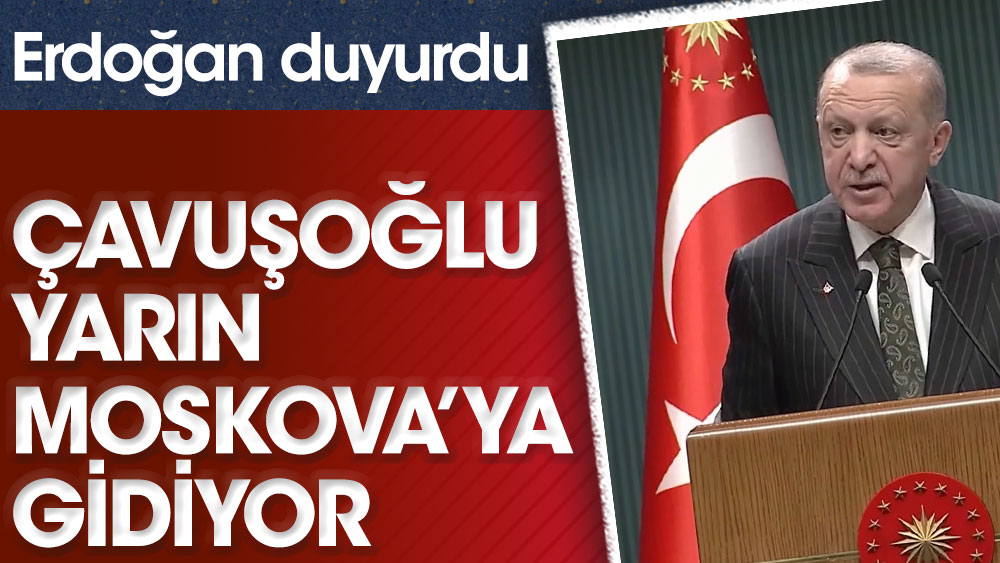 Son dakika... Cumhurbaşkanı Erdoğan açıklama yaptı: Çavuşoğlu Moskova'ya gidecek