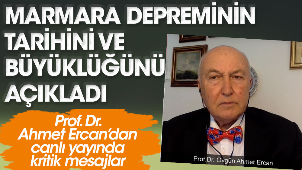 Prof. Dr. Övgün Ahmet Ercan'dan canlı yayında kritik mesajlar. Marmara depreminin tarihini ve büyüklüğünü açıkladı