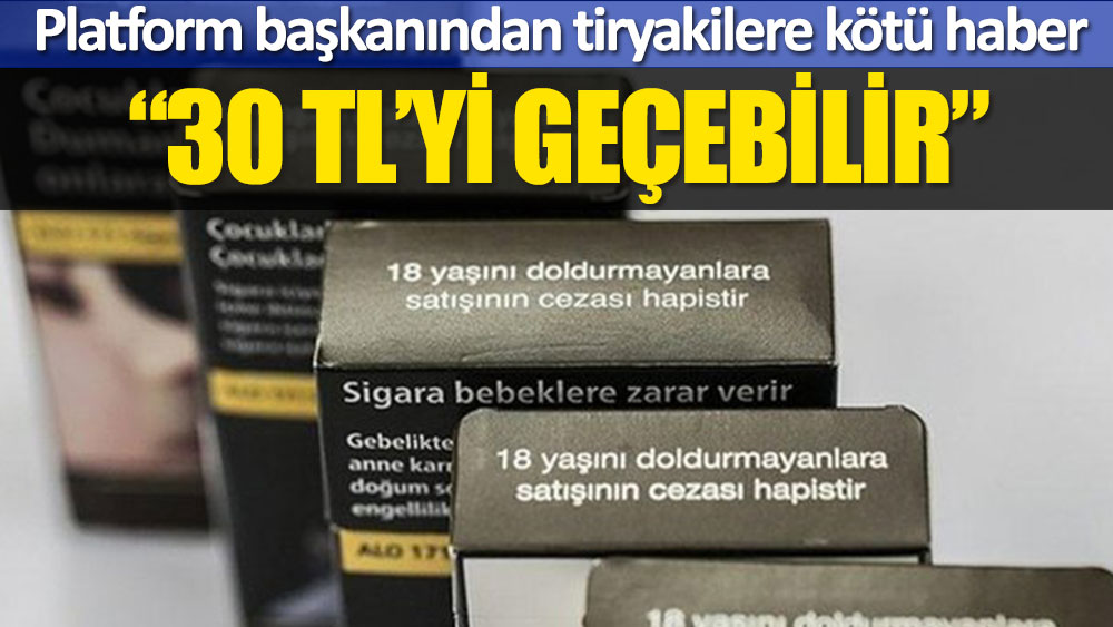 Özgür Aybaş'tan sigara zammı açıklaması: 30 TL’yi geçebilir