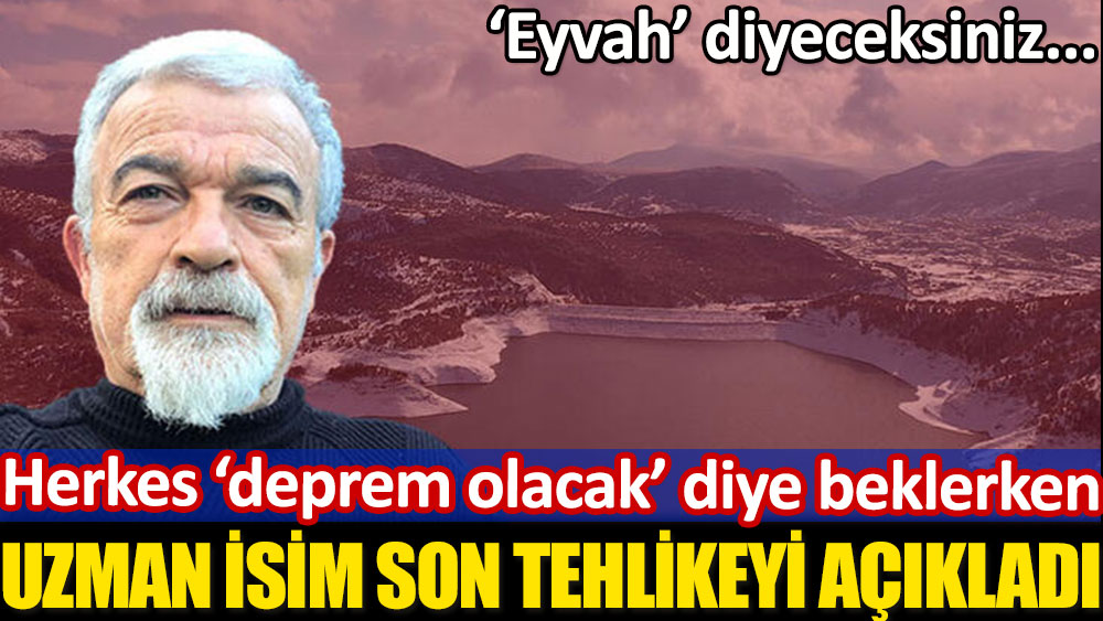 Herkes ‘deprem olacak’ diye beklerken uzman isim son tehlikeyi açıkladı: Türkiye yüksek su stresi altında