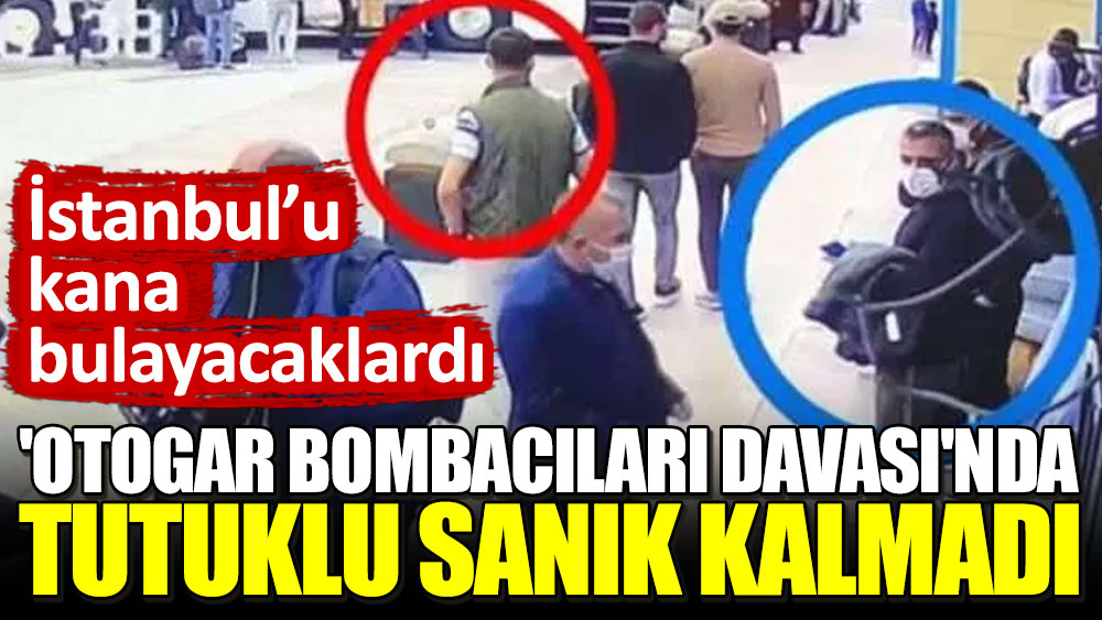 İstanbul Otogarı'nda 5 kilo bomba yakalanmıştı! Davada tutuklu sanık kalmadı