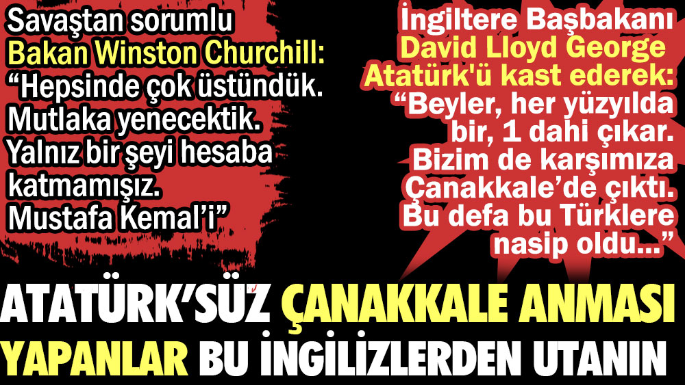 Atatürk’süz Çanakkale anması yapanlar bu İngilizlerden utanın