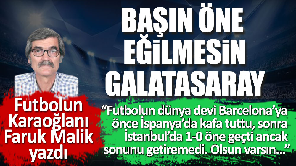 Başın öne eğilmesin Galatasaray