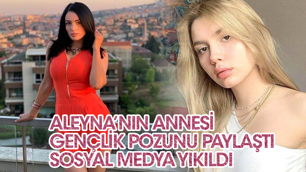 Aleyna Tilki'nin annesi Havva Öztel gençlik pozunu paylaştı! Sosyal medya yıkıldı