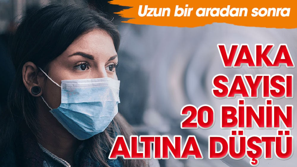 Son dakika... Vaka sayısı 20 binin altında