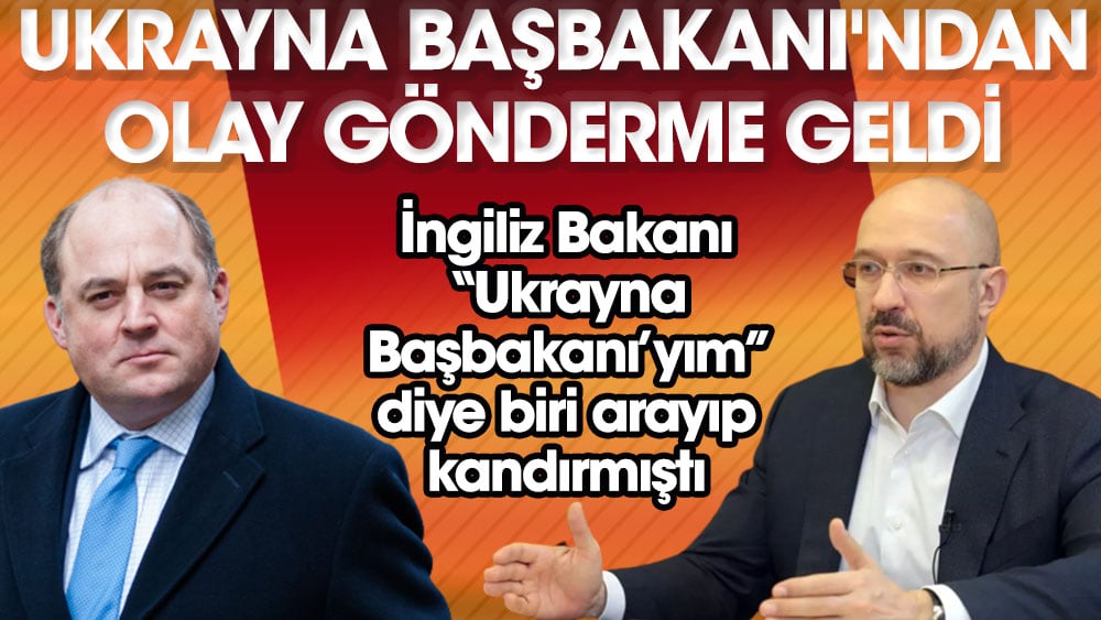 İngiliz Bakanı "Ukrayna Başbakanı'yım" diye biri arayıp kandırmıştı. Ukrayna Başbakanı'ndan olay gönderme geldi