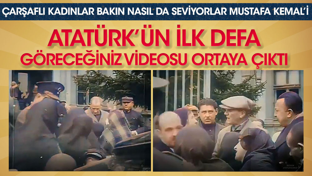 Atatürk’ün ilk defa göreceğiniz videosu ortaya çıktı. Çarşaflı kadınlar bakın nasıl da seviyorlar Mustafa Kemal’i