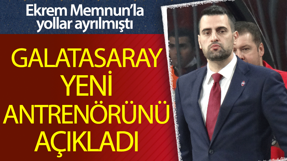 Galatasaray yeni antrenörünü açıkladı