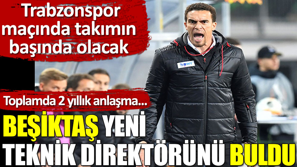 Beşiktaş yeni teknik direktörünü buldu! Trabzonspor maçında takımın başında olacak