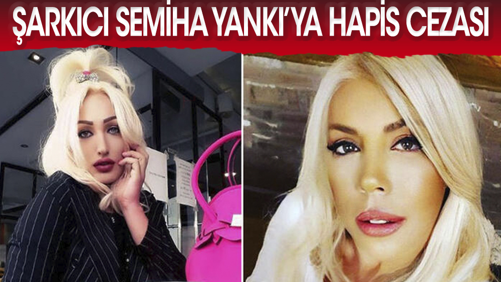 Şarkıcı Semiha Yankı'ya, ''Kasten basit  yaralama suçundan'' dolayı hapis cezası verildi
