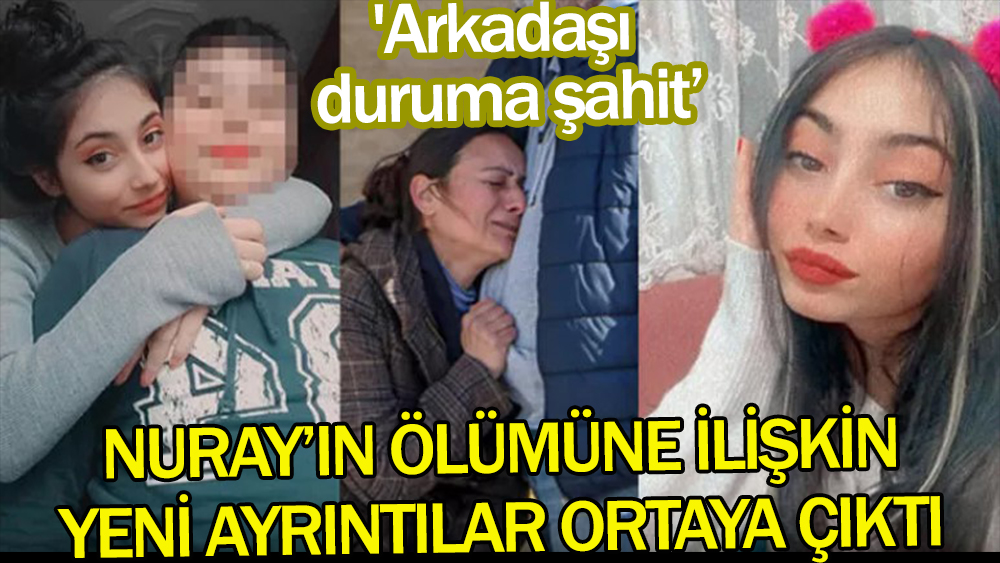 Nuray Demir'in ölümünde yeni ayrıntılar ortaya çıktı