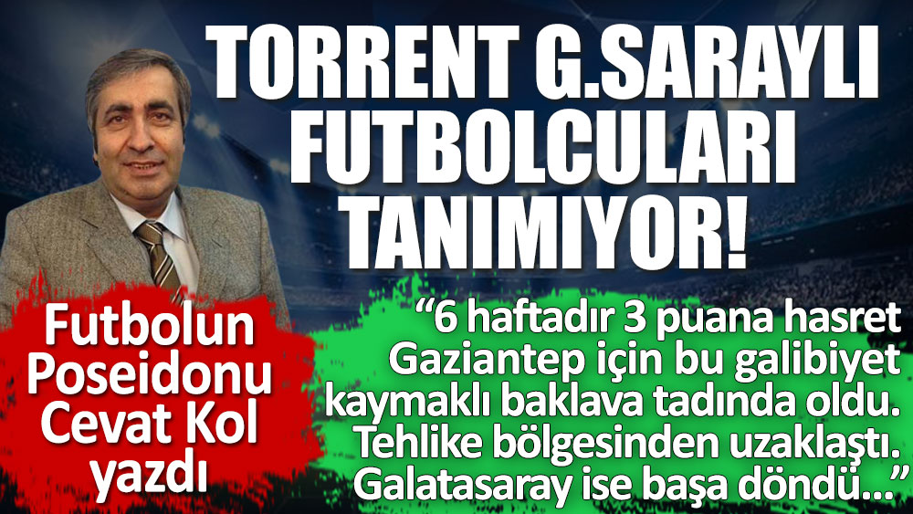 Futbolun Poseidonu Cevat Kol yazdı. Domenec Torrent Galatasaraylı futbolcuları tanımıyor!