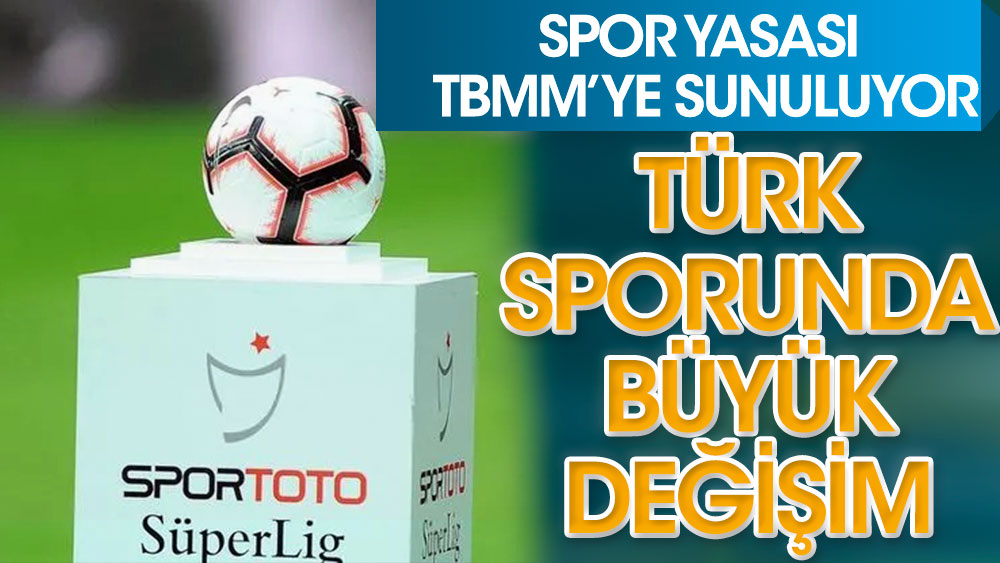 Türk sporunda büyük değişim! Spor Yasası TBMM'ye getiriliyor
