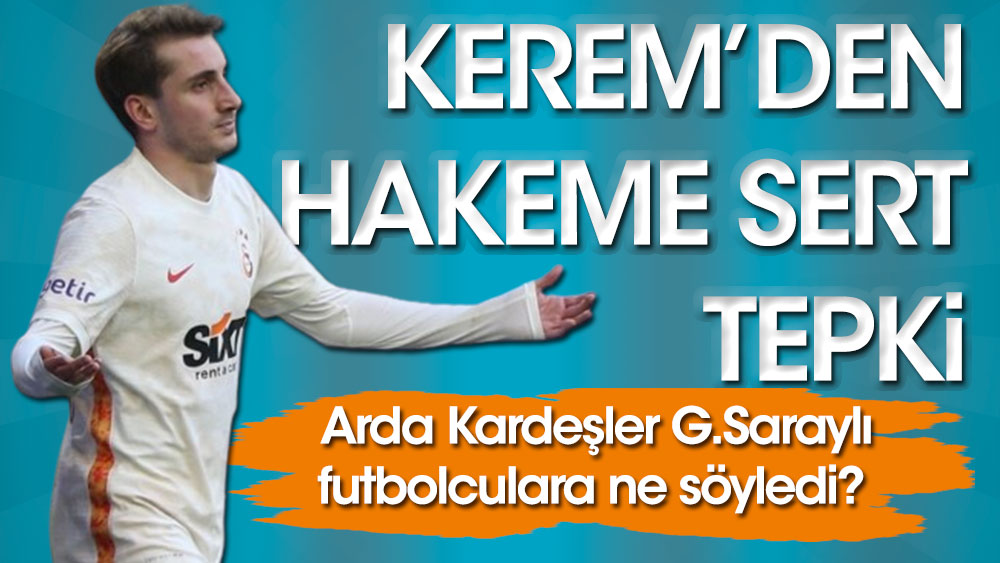 Kerem'den sert tepki! Hakem Arda Kardeşler'in kendilerine ne söylediğini açıkladı