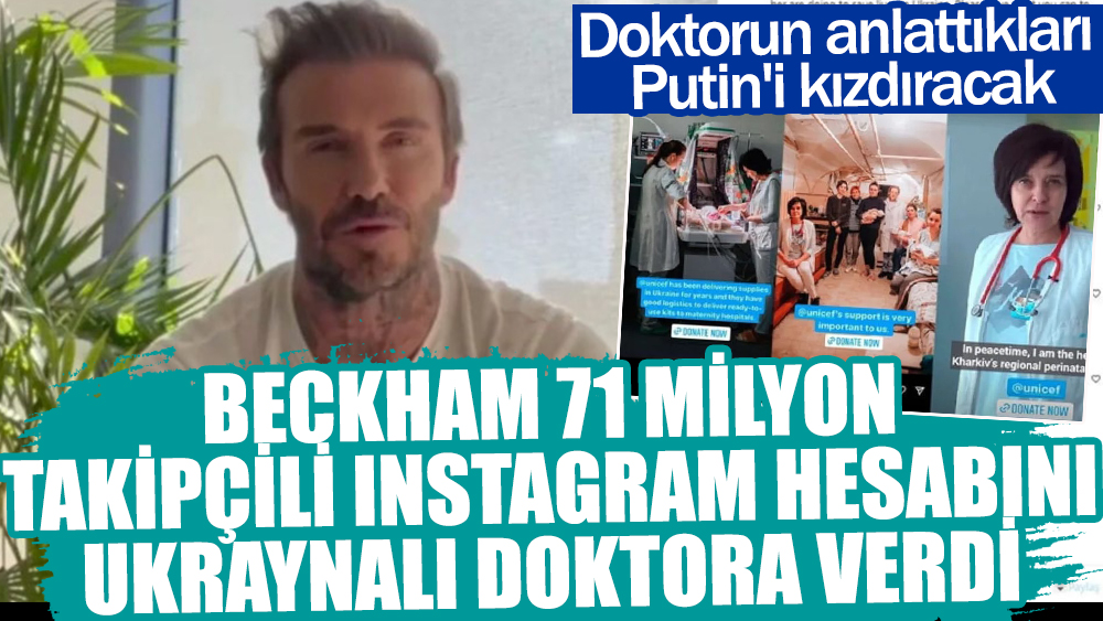 Beckham'in 71 milyon takipçili Instagram hesabını bıraktığı Ukraynalı doktorun anlattıkları Putin'i kızdıracak