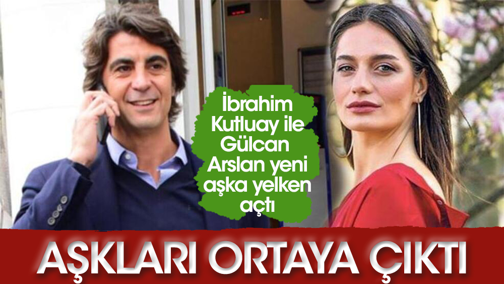 İbrahim Kutluay ve Gülcan Arslan’ın aşk yaşadıkları ortaya çıktı!