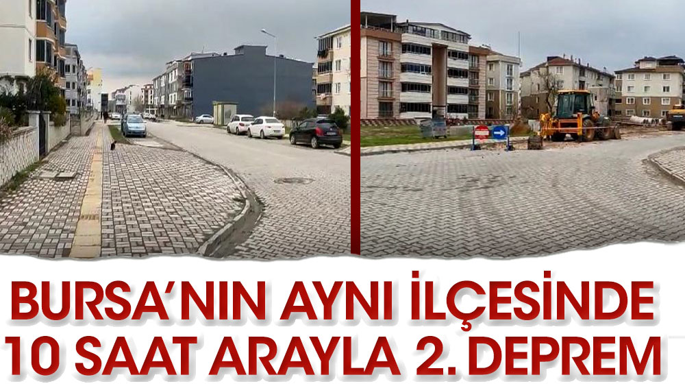 Bursa'nın aynı ilçesi'nde 10 saat arayla 2. deprem