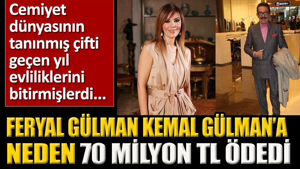 Feryal Gülman,  icralık olmamak için eski eşi Kemal Gülman'a 70 milyon TL ödedi,