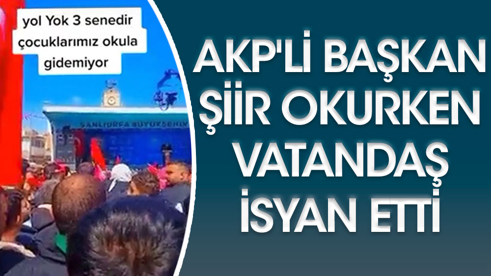 AKP'li başkan şiir okurken vatandaş isyan etti