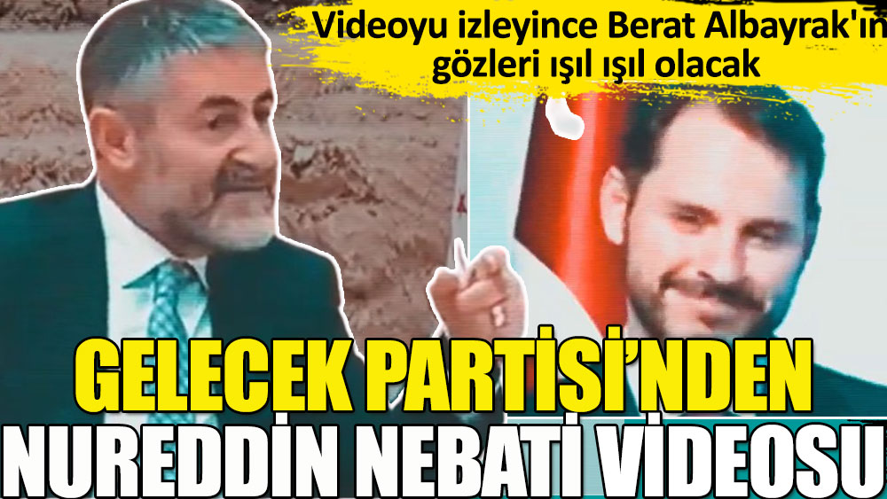 Berat Albayrak'ın gözleri ışıl ışıl olacak... Gelecek Partisi’nden Nureddin Nebati videosu