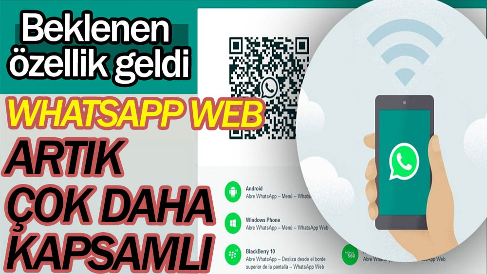 Whatsapp Web artık çok daha kapsamlı: Beklenen özellik geldi