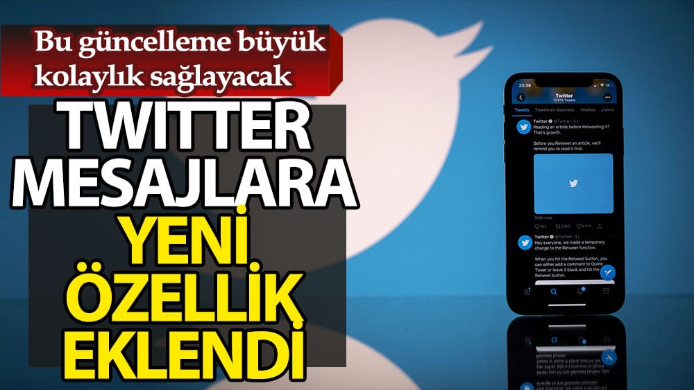 Twiter mesajlara yeni özellik eklendi