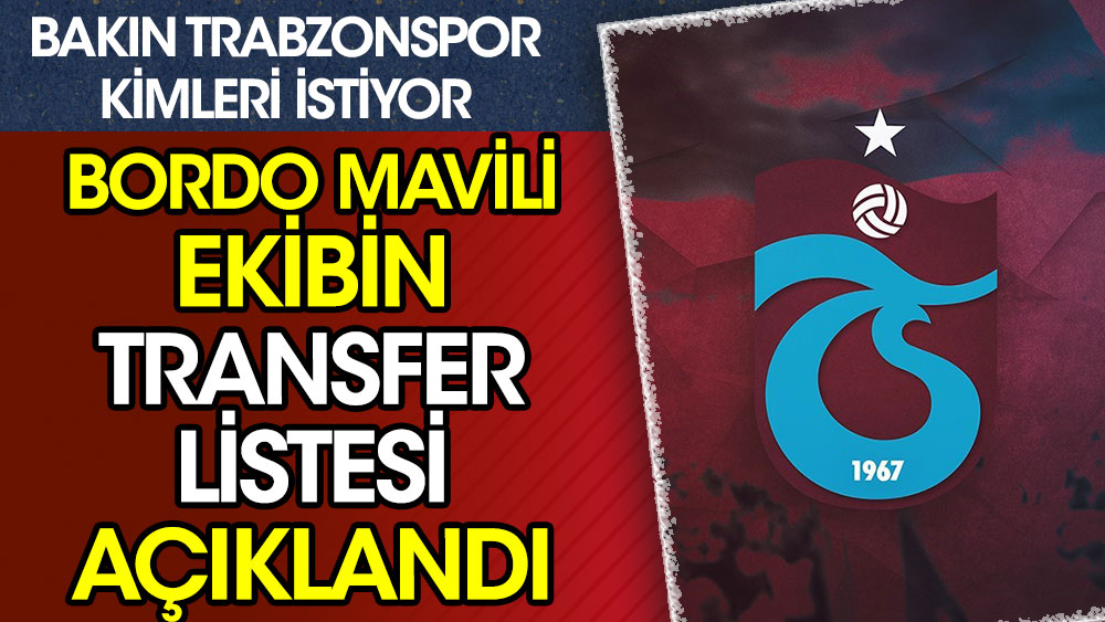 BeIN Sports'tan Hakan Güleç, Trabzonspor'un transfer listesini açıkladı