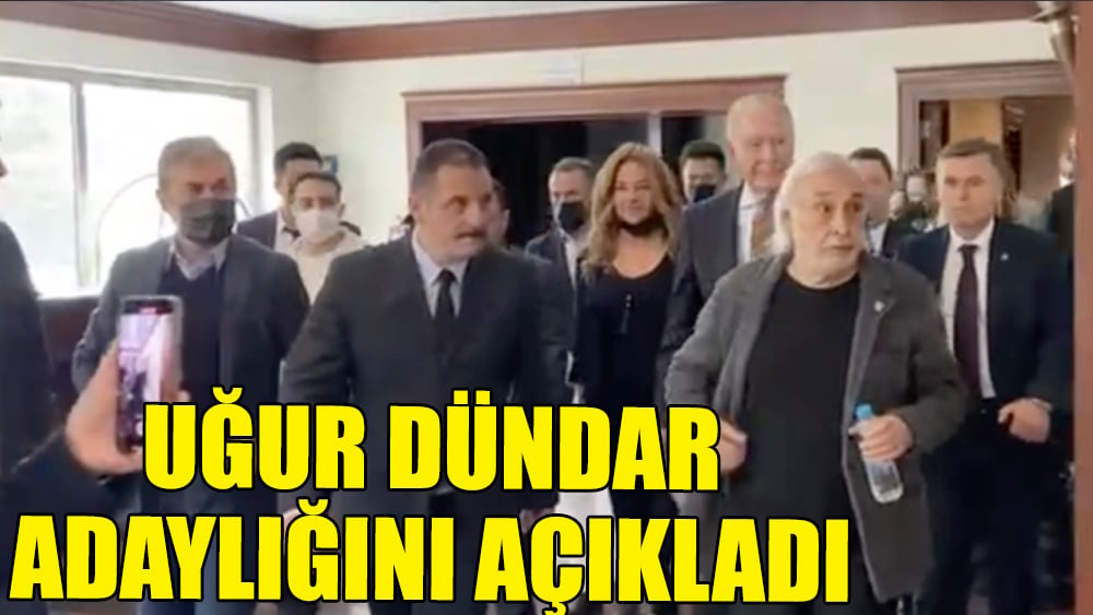 Uğur Dündar adaylığını açıkladı