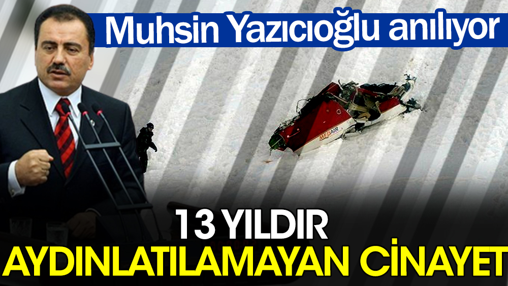 Siyasetçi, şair, gönül adamı...Muhsin Yazıcıoğlu anılıyor. 13 yıldır aydınlatılamayan cinayet