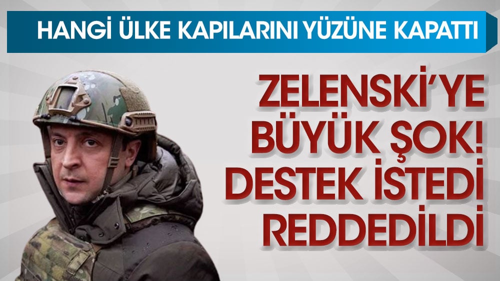 Zelenski'ye büyük şok! Destek istedi reddedildi. Hangi ülke kapılarını yüzüne kapattı