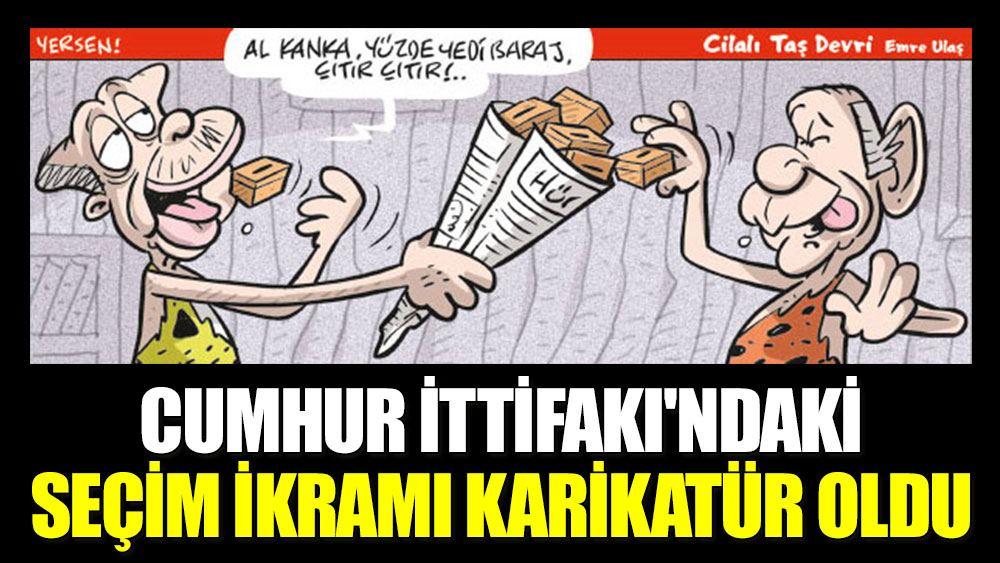 Cumhur İttifakı'ndaki seçim ikramı karikatür oldu