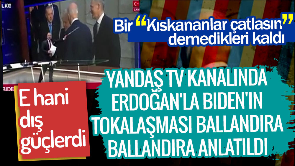 Yandaş TV kanalında Erdoğan'la Biden'ın tokalaşması ballandıra ballandıra anlatıldı