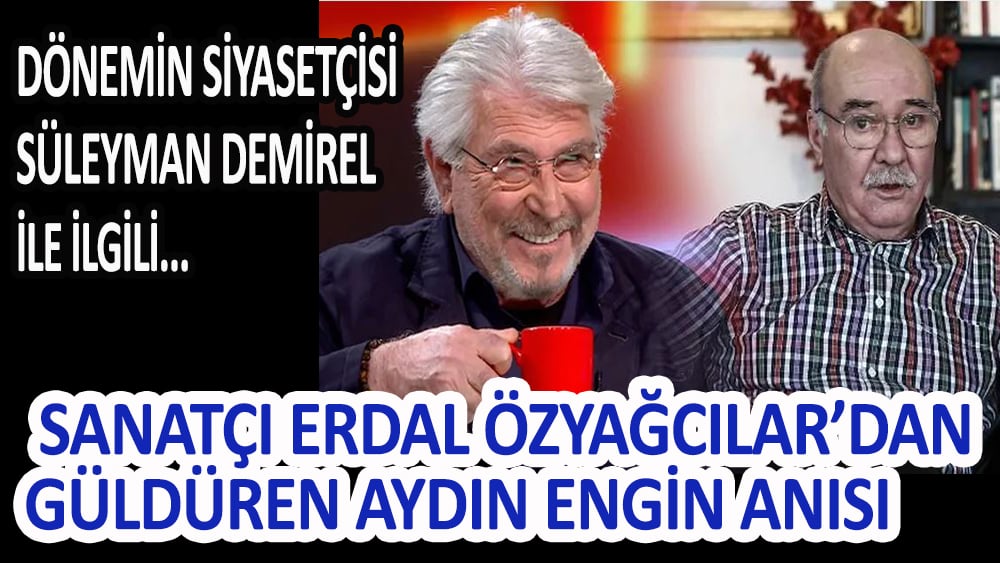 Tiyatro sanatçısı Erdal Özyağcılar'dan,  Aydın Engin anısına güldüren paylaşım