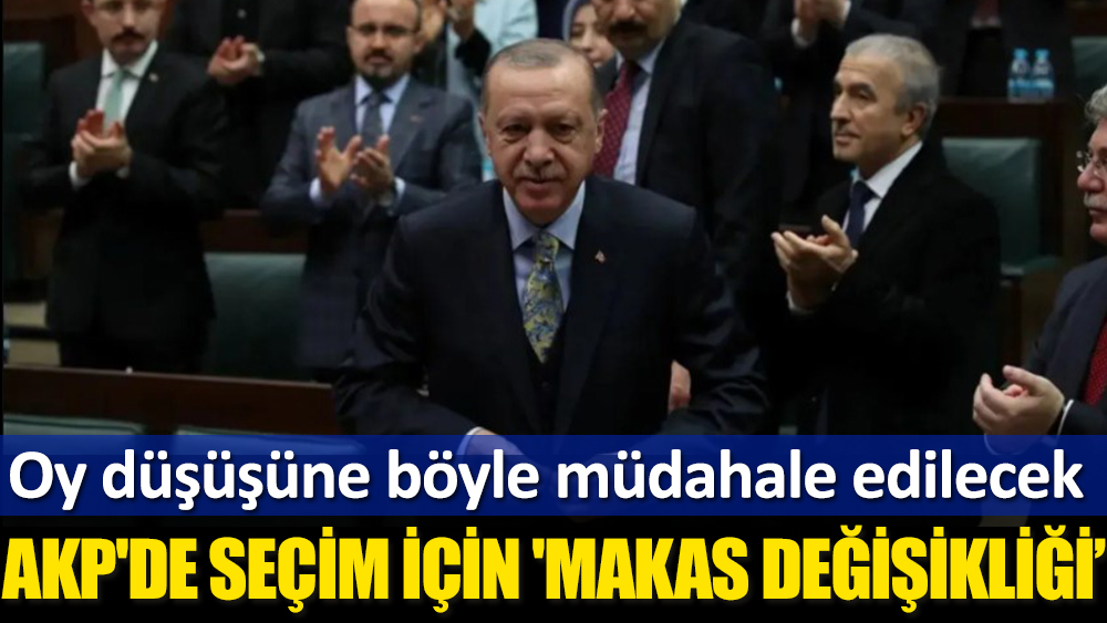 AKP'de seçim için 'makas değişikliği'