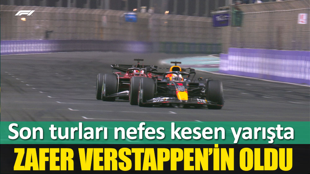 Son dakika... Formula 1 Suudi Arabistan GP'de zafer Verstappen'in!