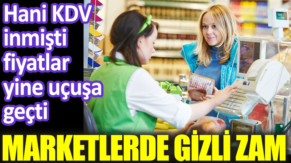 Marketlerde gizli zam