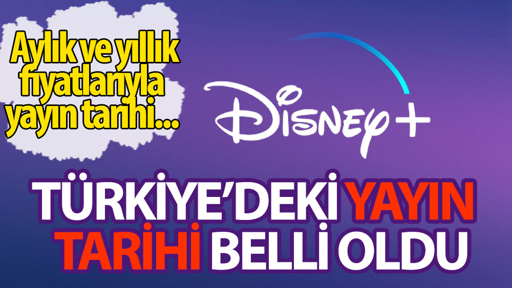 Disney+ Türkiye'deki yayın tarihi belli oldu: Aylık ve yıllık fiyatıyla yayın tarihi...