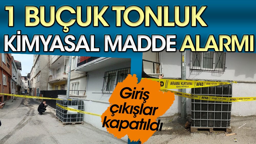 1,5 tonluk kimyasal madde alarmı. Giriş çıkışlar kapatıldı