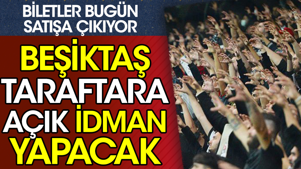 Beşiktaş, taraftara açık antrenman yapacak