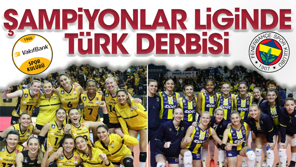 Şampiyonlar Ligi'nde Türk derbisi. Voleybolda dev maç