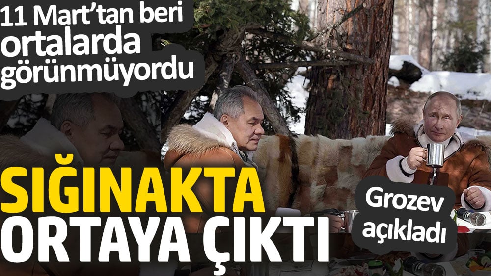 11 Mart'tan beri ortalarda görünmeyen Rusya Savunma Bakanı sığınakta ortaya çıktı. Gazeteci Grozev açıkladı