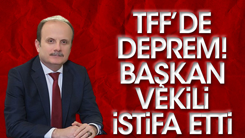 Son dakika... TFF'de deprem! Mehmet Baykan, TFF'deki görevlerinden istifa etti