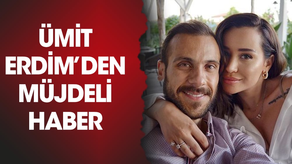 Ümit Erdim'den müjdeli haber