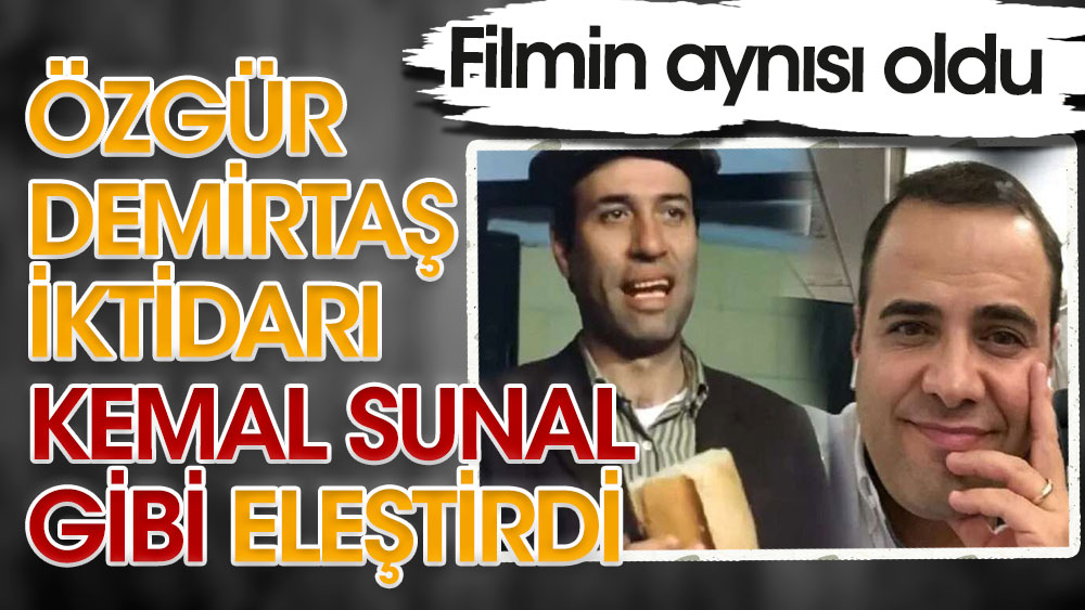 Özgür Demirtaş iktidarı Kemal Sunal gibi eleştirdi  Filmin aynısı oldu