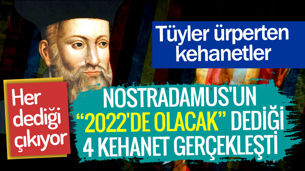 Nostradamus'un 2022'de olacak dediği 4 kehanet gerçekleşti. Her dediği çıkıyor. Tüyler ürperten kehanetler