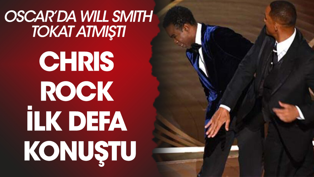Oscar'da Will Smith’in tokat attığı Chris Rock ilk defa konuştu!