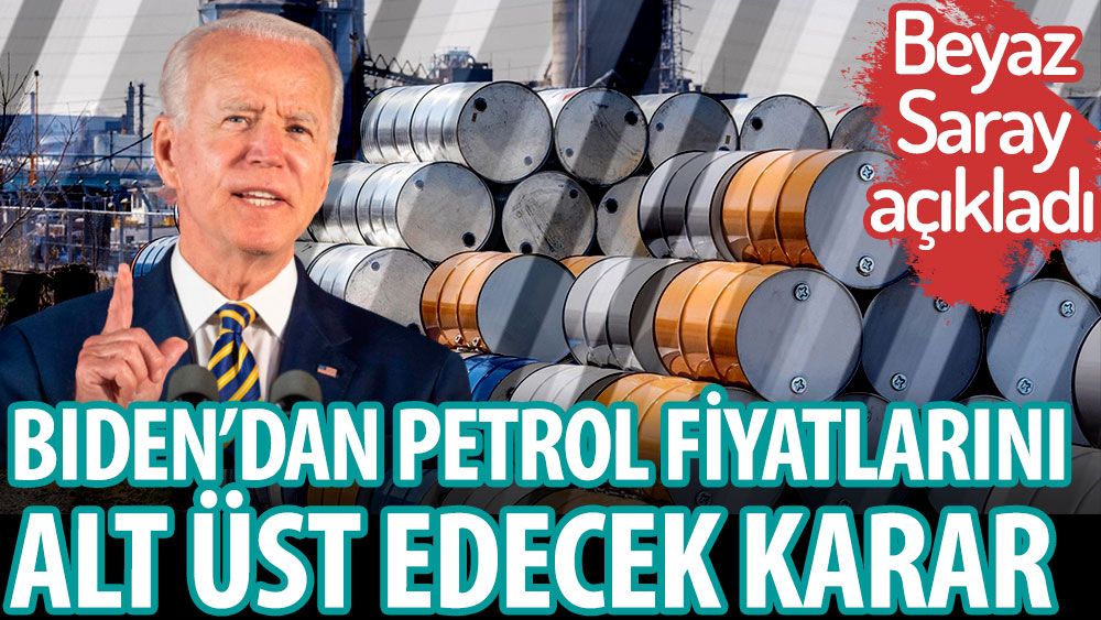 Joe Biden'dan petrol fiyatlarını alt üst edecek karar!
