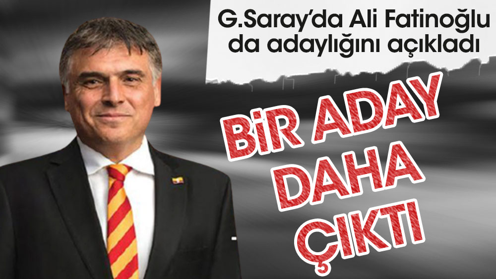 Galatasaray'da bir başkan adayı daha: Ali Fatinoğlu kimdir?